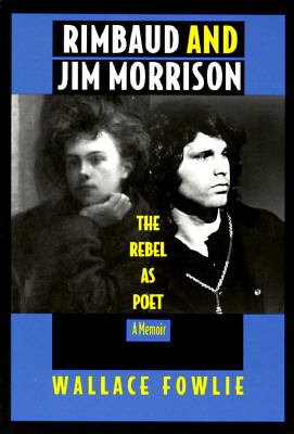 Rimbaud and Jim Morrison : the rebel as poet