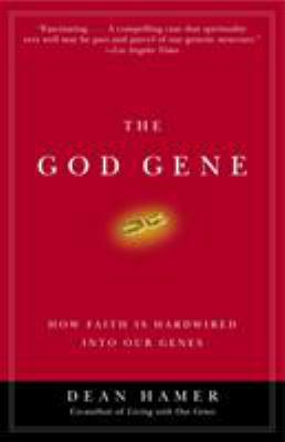 The God gene : how faith is hardwired into our genes