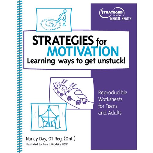 Strategies for motivation : learning ways to get unstuck! : reproducible worksheets for teens and adults