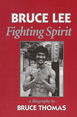 Bruce Lee : fighting spirit : a biography