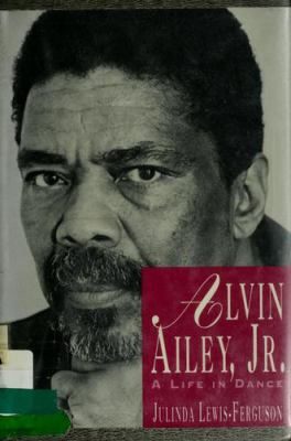 Alvin Ailey, Jr. : a life in dance
