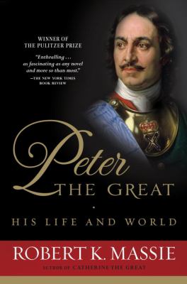 Peter the Great : his life and world