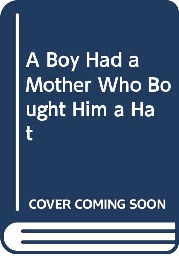 A boy had a mother who bought him a hat