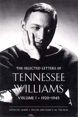 The selected letters of Tennessee Williams : volume I: 1920-1945