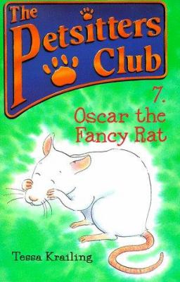 The Petsitters Club. : Oscar the fancy rat. 7: :