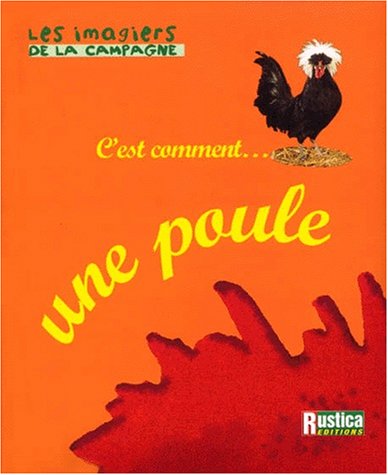 C'est comment-- une poule