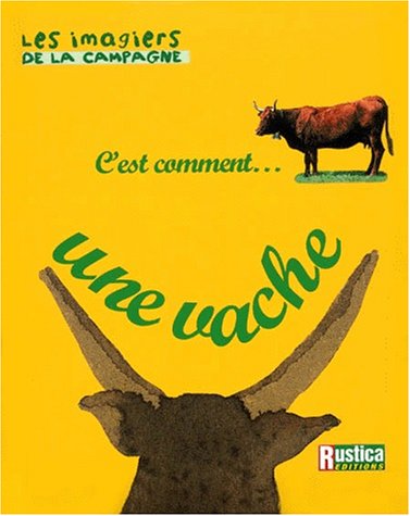 C'est comment-- une vache