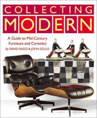 Collecting modern : a guide to mid-century studio furniture and ceramics