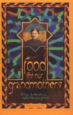 Food for our grandmothers : writings by Arab-American and Arab-Canadian feminists