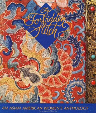 The Forbidden stitch : an Asian American women's anthology