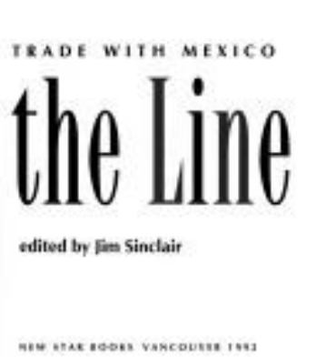 Crossing the line : Canada and free trade with Mexico