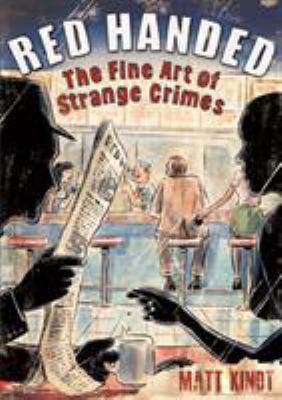 Red handed : the fine art of strange crimes