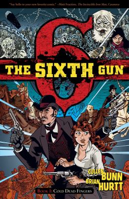 The sixth gun : book 1 : cold dead fingers