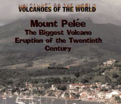 Mount Pelee : the deadliest volcano eruption of the twentieth century