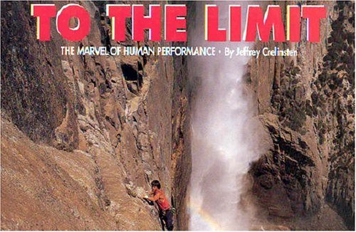 To the limit : the marvel of human performance