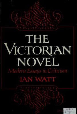 The Victorian novel; : modern essays in criticism,