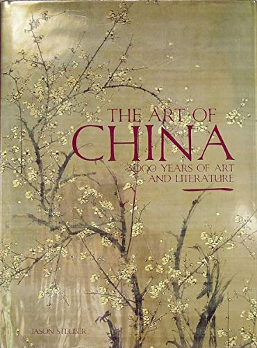 The art of China : 3,000 years of art and literature