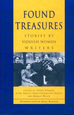 Found treasures : stories by Yiddish women writers