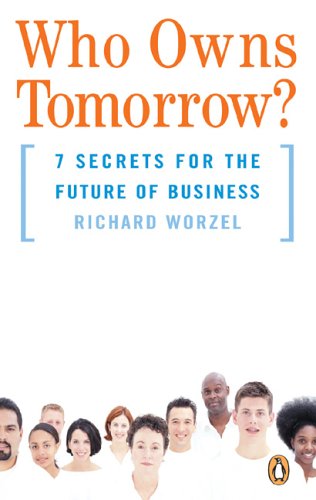 Who owns tomorrow? : 7 secrets for the future of business