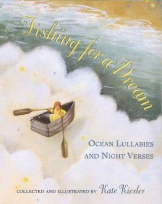 Fishing for a dream : ocean lullabies and night verses