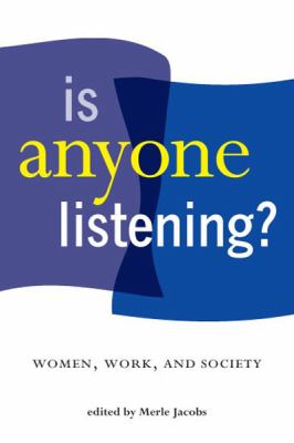 Is anyone listening? : women, work, and society