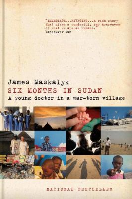 Six months in Sudan : a young doctor in a war-torn village