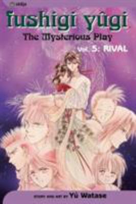 Fushigi yûgi : the mysterious play. 5, Rival /