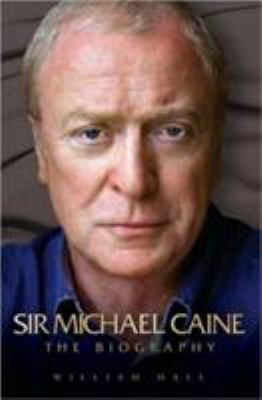 Arise, Sir Michael Caine : the biography