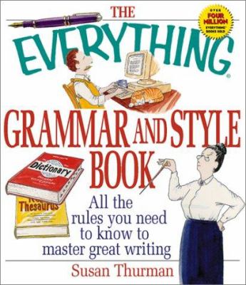 The everything grammar and style book : all the rules you need to know to master great writing