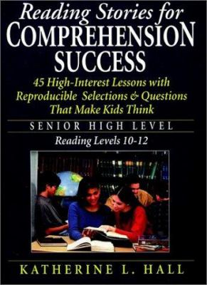 Reading stories for comprehension success : senior high level : reading level 10-12