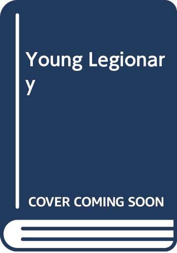 Young legionary : the earlier adventures of Keill Randor