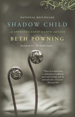 Shadow child : an apprenticeship in love and loss