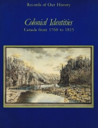 Colonial identities : Canada from 1760 to 1815