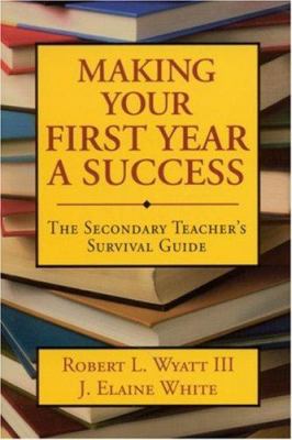 Making your first year a success : the secondary teacher's survival guide