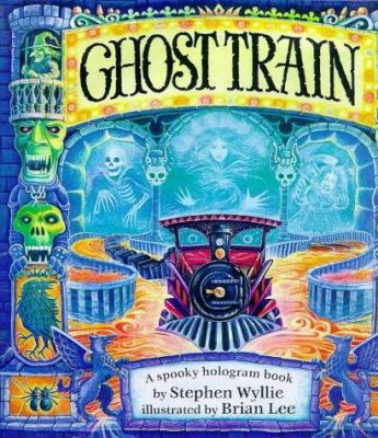 Ghost train : a spooky hologram book