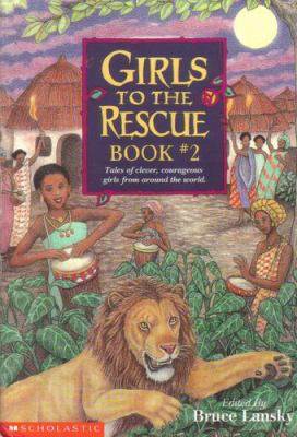 Girls to the rescue, book #2 : tales of clever, courageous girls from around the world