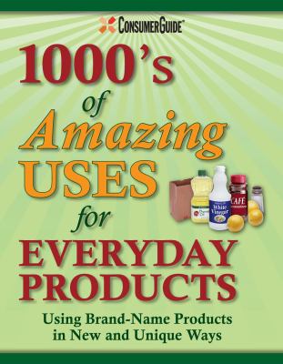 1000's of amazing uses for everyday products