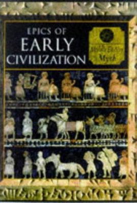Epics of early civilization : myths of the ancient Near East