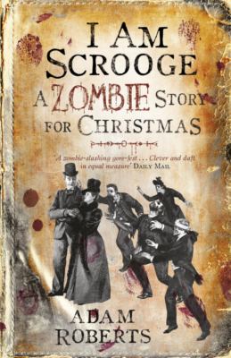 I am Scrooge : a zombie story for Christmas