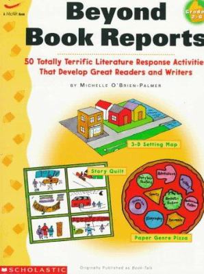 Beyond book reports : 50 totally terrific literature response activities that develop great readers & writers