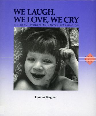 We laugh, we love, we cry : children living with mental retardation