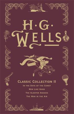 H.G. Wells classic collection. [Volume] II /