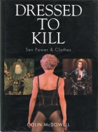 Dressed to kill : sex, power & clothes