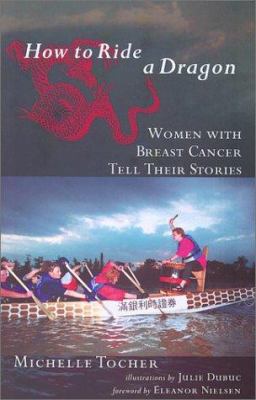 How to ride a dragon : women with breast cancer tell their stories