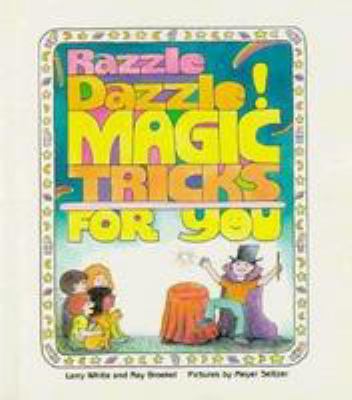 Razzle dazzle! : magic tricks for you