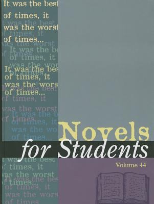 Novels for students. : presenting analysis, context, and criticism on commonly studied novels. Volume 44 :