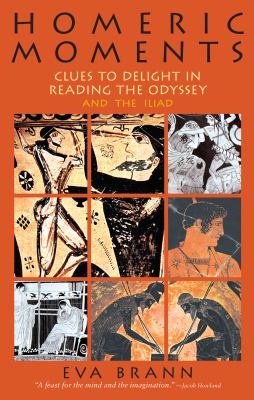 Homeric moments : clues to delight in reading the Odyssey and the Iliad