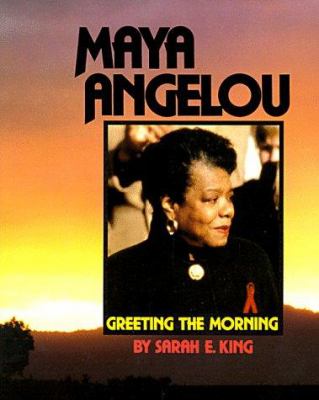 Maya Angelou : greeting the morning