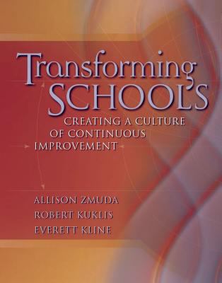 Transforming schools : creating a culture of continuous improvement