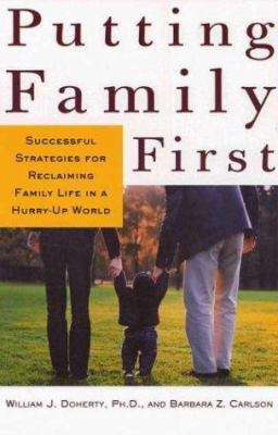 Putting family first : successful strategies for reclaming family life in a hurry-up world